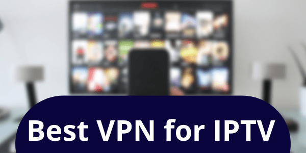Best-VPN-for-IPTV