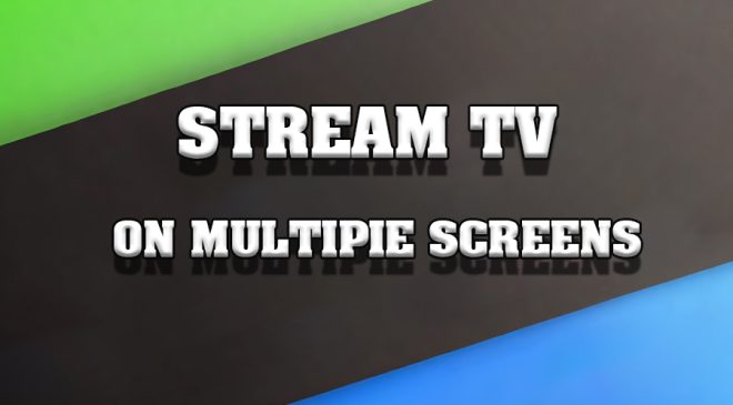 Unlock the Power of Multi-Screen Viewing: Stream TV Without Limits